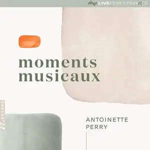 Antoinette Perry - Moments musicaux (Live) (2022) [Official Digital Download]