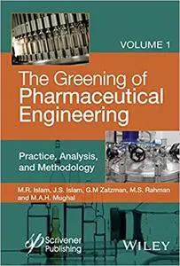 The Greening of Pharmaceutical Engineering, Practice, Analysis, and Methodology (Repost)