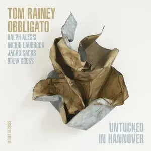 Tom Rainey Obbligato - Untucked in Hannover (2021) [Official Digital Download 24/48]