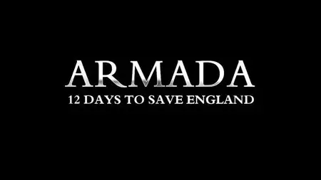 BBC - Armada: 12 Days to Save England (2015)