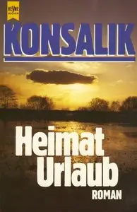 Heinz G. Konsalik - Heimaturlaub