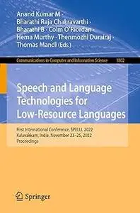 Speech and Language Technologies for Low-Resource Languages: First International Conference, SPELLL 2022, Kalavakkam, In