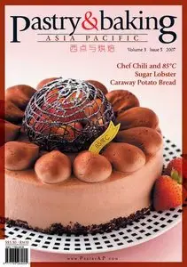 Pastry & Baking Magazine - Volume 3, Issue 5 2007 (Asia Pacific)