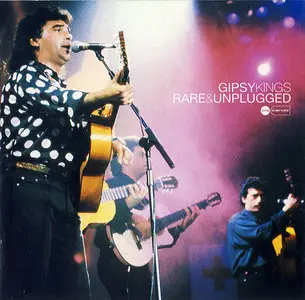 Gipsy Kings - Rare & Unplugged (2003)