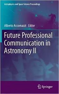 Future Professional Communication in Astronomy II