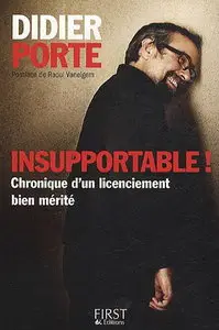 Didier Porte, "Insupportable ! Chronique d'un licenciement bien mérité"