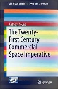 The Twenty-First Century Commercial Space Imperative (Repost)