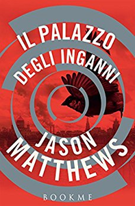 Il palazzo degli inganni - Jason Matthews