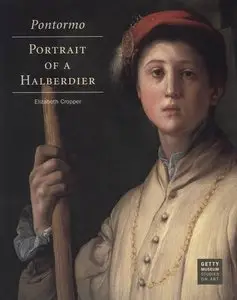 Elizabeth Cropper, "Pontormo: Portrait of a Halberdier"