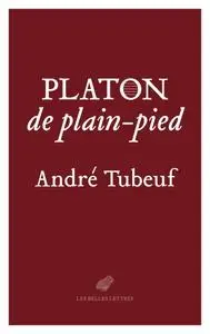 André Tubeuf, "Platon, de plain-pied"