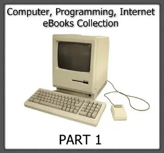 Computer, Programming, Internet eBooks Collection Part 1