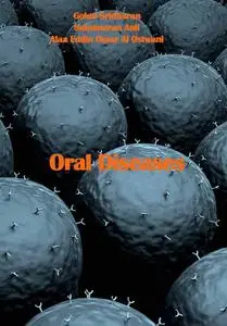 "Oral Diseases" ed. by Gokul Sridharan,  Sukumaran Anil, Alaa Eddin Omar Al Ostwani