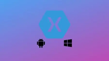 Android and UWP development using Xamarin forms
