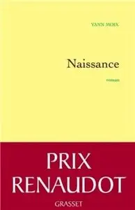 Yann Moix, "Naissance": Roman - Prix Renaudot 2013