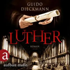 «Luther» by Guido Dieckmann