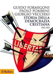 Paolo Pombeni - Storia della Democrazia cristiana. 1943-1993