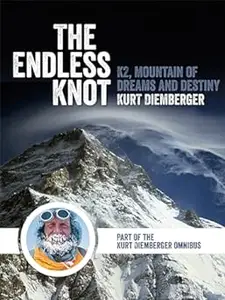 The Endless Knot: K2, Mountain of Dreams and Destiny