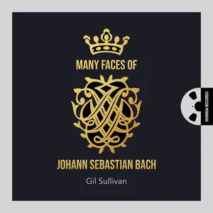 Gil Sullivan - Many Faces of Johann Sebastian Bach (2026) [Official Digital Download 24/96]