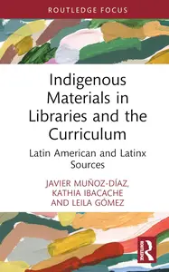 Indigenous Materials in Libraries and the Curriculum (Routledge Focus)