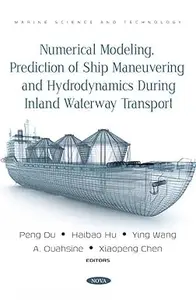 Numerical Modeling: Prediction of Ship Maneuvering and Hydrodynamics During Inland Waterway Transport