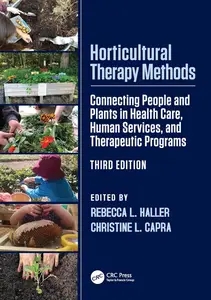 Horticultural Therapy Methods: Connecting People and Plants in Health Care, Human Services, and Therapeutic Programs, 3rd Edi