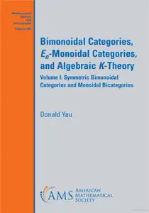 Bimonoidal Categories, 𝐸_{𝑛}-Monoidal Categories, and Algebraic 𝐾-Theory Volume I