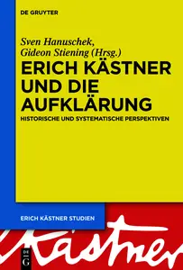 Erich Kästner und die Aufklärung - Sven Hanuschek & Gideon Stiening