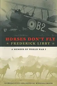 Horses Don't Fly: The Memoir of the Cowboy Who Became a World War I Ace Ed 2