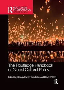 The Routledge Handbook of Global Cultural Policy