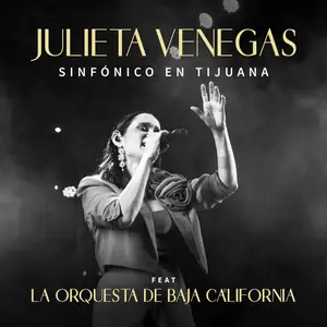 Julieta Venegas - Sinfónico En Tijuana (2025) [Official Digital Download 24/88]