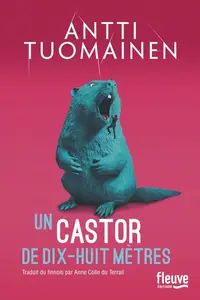 Antti Tuomainen, "Un castor de dix-huit mètres"