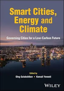 Smart Cities, Energy and Climate: Governing Cities for a Low-Carbon Future