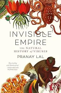 Invisible Empire: The Natural History of Viruses