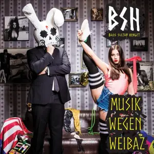Bass Sultan Hengzt - Musik Wegen Weibaz (2015)