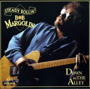 Bob Margolin - Down in The Alley (1993)