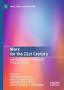 Marx for the 21st Century: Reevaluating Marx's Critique of Political Economy