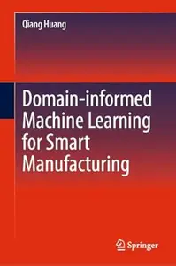 Domain-informed Machine Learning for Smart Manufacturing