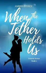 When the Tether Holds Us