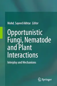 Opportunistic Fungi, Nematode and Plant Interactions: Interplay and Mechanisms