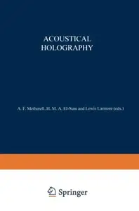 Acoustical Holography: Volume 1 Proceedings of the First International Symposium on Acoustical Holography, held at the Douglas