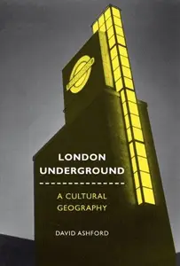 London Underground : A Cultural Geography