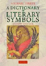 A Dictionary of Literary Symbols