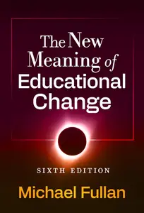 The The New Meaning of Educational Change, 6th Edition