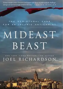 Mideast Beast: The Scriptural Case for an Islamic Antichrist