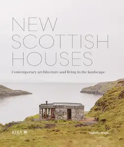 New Scottish Houses: Contemporary architecture and living in the landscape