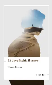 Là dove fischia il vento - Nicola Favaro