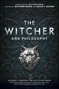 The Witcher and Philosophy: Toss a Coin to Your Philosopher