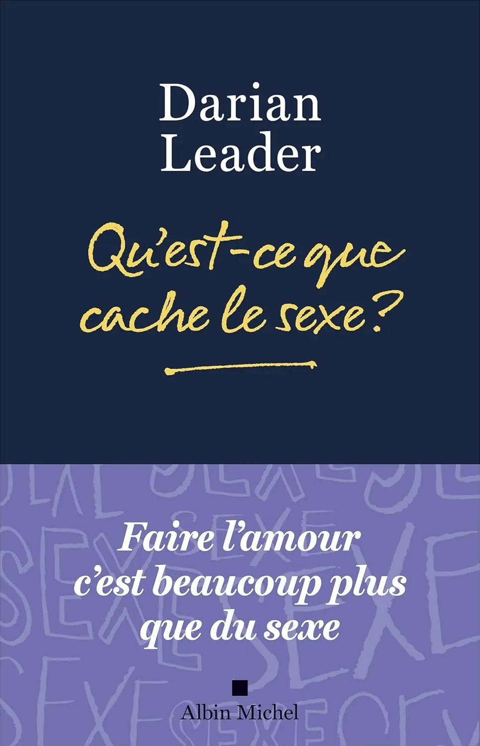 Darian Leader, "Qu'est-ce que cache le sexe ?"