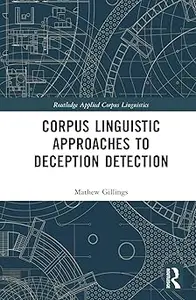 Corpus Linguistic Approaches to Deception Detection