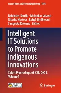 Intelligent IT Solutions to Promote Indigenous Innovations, Volume 1